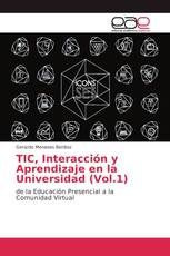 TIC, Interacción y Aprendizaje en la Universidad (Vol.1)
