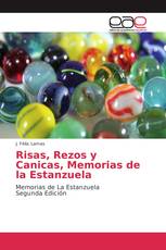 Risas, Rezos y Canicas, Memorias de la Estanzuela