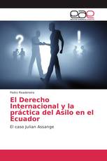 El Derecho Internacional y la práctica del Asilo en el Ecuador