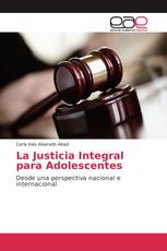 La Justicia Integral para Adolescentes