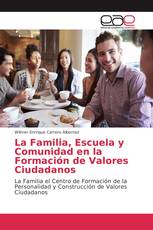 La Familia, Escuela y Comunidad en la Formación de Valores Ciudadanos