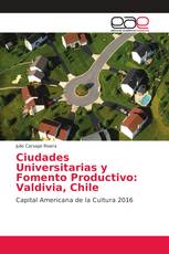 Ciudades Universitarias y Fomento Productivo: Valdivia, Chile