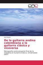 De la guitarra andina colombiana a la guitarra clásica y viceversa