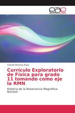 Currículo Exploratorio de Física para grado 11 tomando como eje la RMN