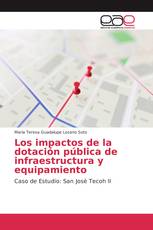 Los impactos de la dotación pública de infraestructura y equipamiento