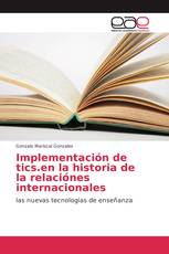 Implementación de tics.en la historia de la relaciónes internacionales