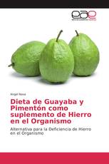 Dieta de Guayaba y Pimentón como suplemento de Hierro en el Organismo