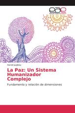 La Paz: Un Sistema Humanizador Complejo