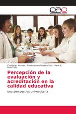 Percepción de la evaluación y acreditación en la calidad educativa