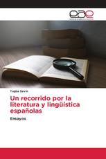 Un recorrido por la literatura y lingüística españolas