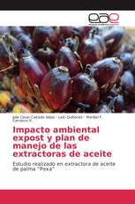 Impacto ambiental expost y plan de manejo de las extractoras de aceite
