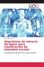 Algoritmos de minería de datos para clasificación de obesidad escolar