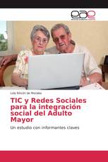 TIC y Redes Sociales para la integración social del Adulto Mayor