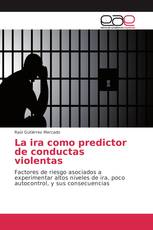 La ira como predictor de conductas violentas