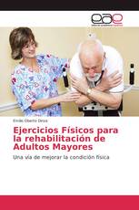 Ejercicios Físicos para la rehabilitación de Adultos Mayores