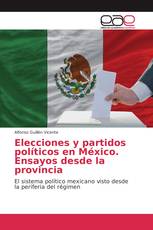 Elecciones y partidos políticos en México. Ensayos desde la provincia