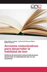 Acciones comunicativas para desarrollar la habilidad de leer