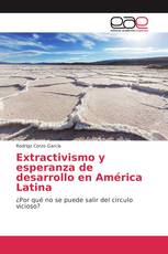 Extractivismo y esperanza de desarrollo en América Latina