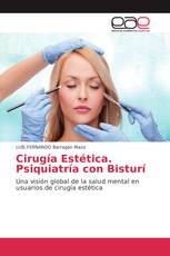 Cirugía Estética. Psiquiatría con Bisturí