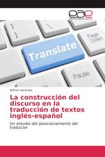 La construcción del discurso en la traducción de textos inglés-español