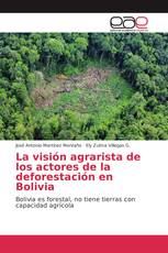 La visión agrarista de los actores de la deforestación en Bolivia