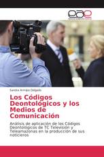 Los Códigos Deontológicos y los Medios de Comunicación