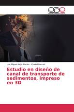 Estudio en diseño de canal de transporte de sedimentos, impreso en 3D
