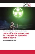 Selección de temas para la Gestión de Desecho Radioactivo