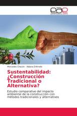 Sustentabilidad: ¿Construcción Tradicional o Alternativa?