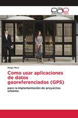 Como usar aplicaciones de datos georeferenciados (GPS)