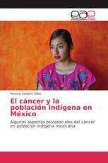 El cáncer y la población indígena en México