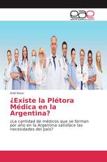 ¿Existe la Plétora Médica en la Argentina?