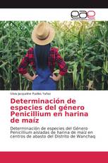 Determinación de especies del género Penicillium en harina de maíz