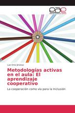 Metodologías activas en el aula: El aprendizaje cooperativo