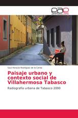 Paisaje urbano y contexto social de Villahermosa Tabasco