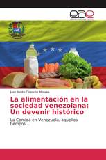 La alimentación en la sociedad venezolana: Un devenir histórico