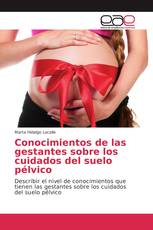 Conocimientos de las gestantes sobre los cuidados del suelo pélvico