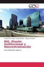 RIG, Diseño Institucional y Descentralización