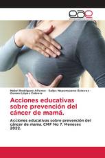Acciones educativas sobre prevención del cáncer de mamá.