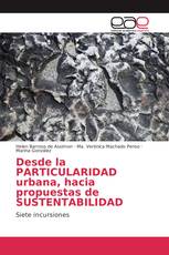 Desde la PARTICULARIDAD urbana, hacia propuestas de SUSTENTABILIDAD