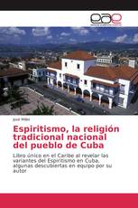 Espiritismo, la religión tradicional nacional del pueblo de Cuba