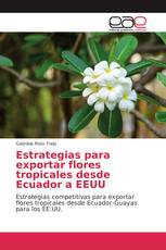 Estrategias para exportar flores tropicales desde Ecuador a EEUU