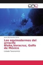 Los equinodermos del arrecife Blake,Veracruz, Golfo de México