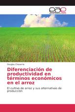 Diferenciación de productividad en términos económicos en el arroz