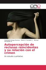 Autopercepción de reclusas reincidentes y su relación con el crimen