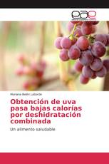 Obtención de uva pasa bajas calorías por deshidratación combinada