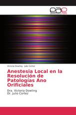 Anestesia Local en la Resolución de Patologías Ano Orificiales