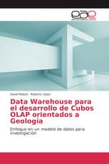 Data Warehouse para el desarrollo de Cubos OLAP orientados a Geología