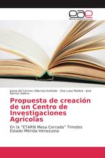 Propuesta de creación de un Centro de Investigaciones Agrícolas