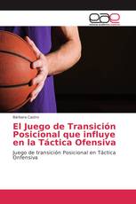 El Juego de Transición Posicional que influye en la Táctica Ofensiva
